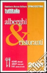 Alberghi e ristoranti d'Italia. Tuttitalia 2001 libro