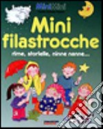 Mini filastrocche, rime, storielle, ninna nanne... libro