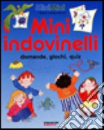 Mini indovinelli. Domande, giochi, quiz libro