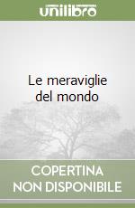Le meraviglie del mondo libro