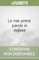 Le mie prime parole in inglese libro