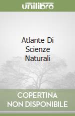 Atlante Di Scienze Naturali libro