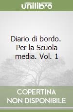 Diario di bordo. Per la Scuola media. Vol. 1 libro