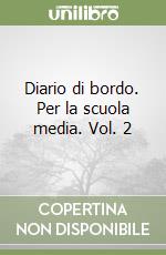 Diario di bordo. Per la scuola media. Vol. 2 libro