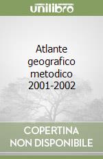 Atlante geografico metodico 2001-2002 libro