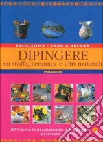 Dipingere su stoffa, ceramica e altri materiali