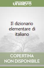 Il dizionario elementare di italiano libro