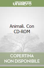 Animali. Con CD-ROM libro