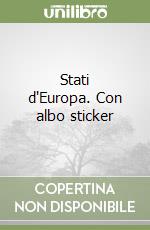 Stati d'Europa. Con albo sticker libro
