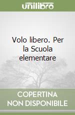 Volo libero. Per la Scuola elementare (3) libro