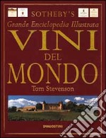 Vini del mondo. Grande enciclopedia illustrata