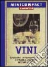 Vini. Conoscere e riconoscere i vini; i vitigni e le cantine migliori d'Italia libro di Mistretta Giorgio