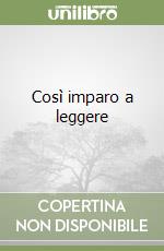 Così imparo a leggere libro