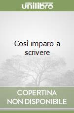 Così imparo a scrivere libro