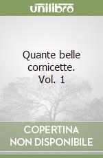 Quante belle cornicette. Vol. 1 libro