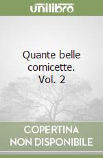 Quante belle cornicette. Vol. 2 libro