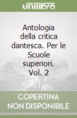 Antologia della critica dantesca. Per le Scuole superiori. Vol. 2 libro