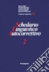 Schedario linguistico autocorrettivo. Per la Scuola media. Vol. 2 libro