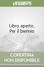 Libro aperto. Per il biennio libro