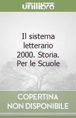 Il sistema letterario 2000. Storia. Per le Scuole libro