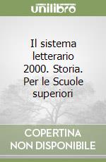 Il sistema letterario 2000. Storia. Per le Scuole superiori libro