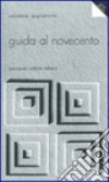 Guida al Novecento. Per le Scuole superiori libro di Guglielmino Salvatore