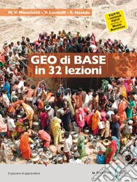 Geo di base in 32 lezioni. Per le Scuole superiori. Con e-book. Con espansione online libro