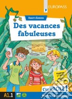 Des vacances fabuleuses. Con e-book. Con espansione online libro