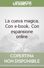 La cueva magica. Con e-book. Con espansione online libro