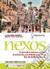 Nexos. Cruce de caminos entre economía; sociedad y cultura del mundo hispano. Per le Scuole superiori. Con CD Audio formato MP3. Con e-book. Con espansione online libro