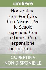 Horizontes. Con Portfolio. Con Nexos. Per le Scuole superiori. Con e-book. Con espansione online. Con CD-Audio libro