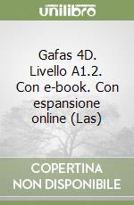 Gafas 4D. Livello A1.2. Con e-book. Con espansione online (Las) libro