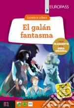 Galán fantasma. Livello B1. Con e-book. Con espansione online (El)