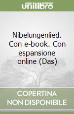 Nibelungenlied. Con e-book. Con espansione online (Das) libro