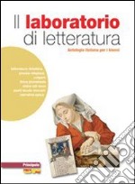 Il laboratorio del lettore. Narrativa-Poesia teatro cinema. LibroLIM. Per Scuole superiori. Con e-book. Con espansione online libro