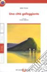 Una città galleggiante. Con quaderno libro