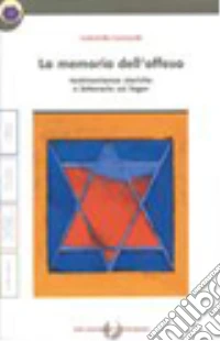 La memoria dell'offesa. Con quaderno. Per le Scuole libro