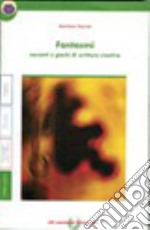 Fantasmi. Racconti e giochi di scrittura creativa. Per le Scuole libro