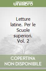 Letture latine. Per le Scuole superiori. Vol. 2 libro