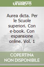 Aurea dicta. Per le Scuole superiori. Con e-book. Con espansione online. Vol. 1 libro