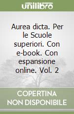 Aurea dicta. Per le Scuole superiori. Con e-book. Con espansione online. Vol. 2 libro