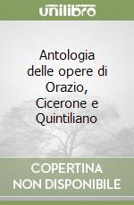 Antologia delle opere di Orazio, Cicerone e Quintiliano libro