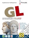 Gl. Versionario bilingue greco e latino. Per le Scuole superiori. Con e-book. Con espansione online libro