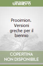 Prooimion. Versioni greche per il biennio libro