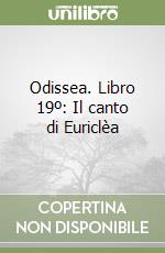 Odissea. Libro 19º: Il canto di Euriclèa libro