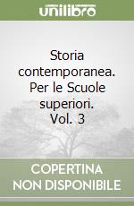 Storia contemporanea. Per le Scuole superiori. Vol. 3 libro