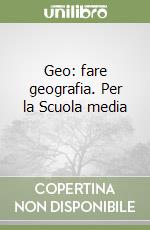 Geo: fare geografia. Per la Scuola media (2) libro