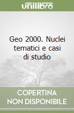 Geo 2000. Nuclei tematici e casi di studio libro