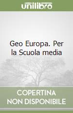 Geo Europa. Per la Scuola media libro