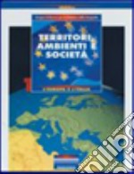 Territori ambienti e società 1 l`Europa e l`Italia libro usato